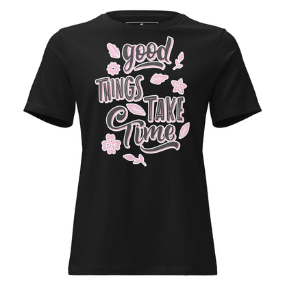 Good Things Take Time Floral Black Motivational Women’s T-Shirt