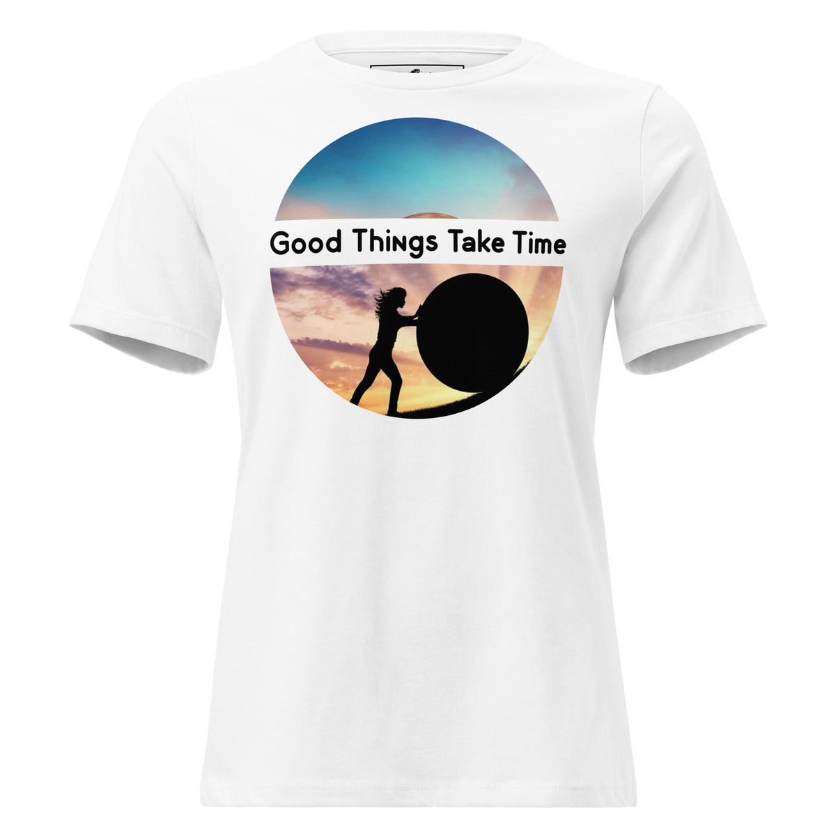 Good Things Take Time – Perseverance Edition White Motivational Women’s T-Shirt