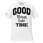 Good Things Take Time White Motivational Men's T-Shirt