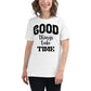 Good Things Take Time White Motivational Women’s T-Shirt Lifestyle