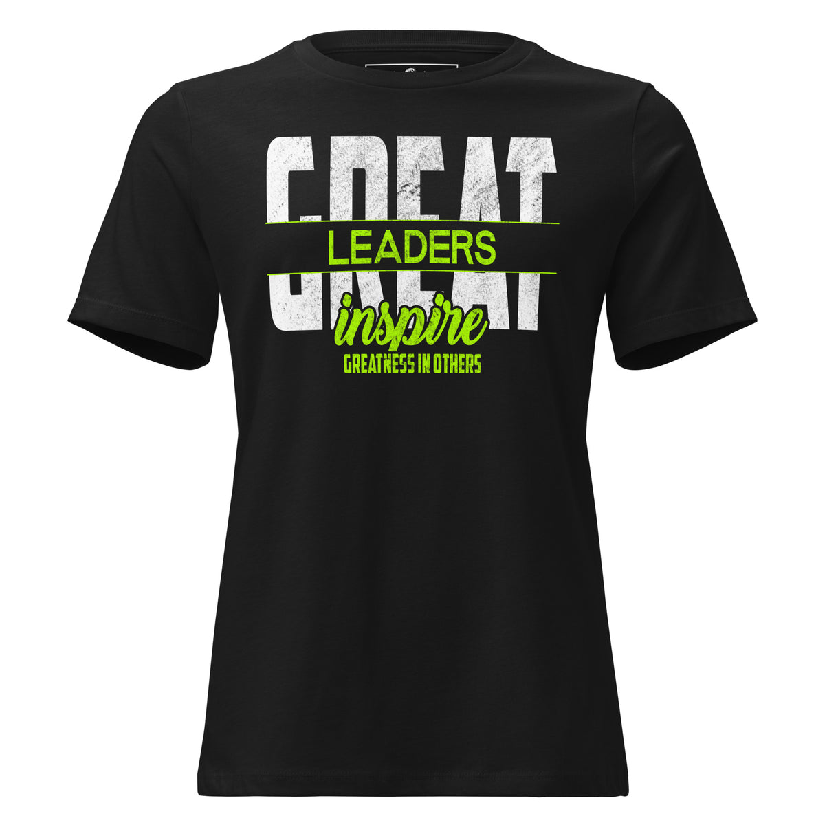 Great Leaders Inspire Black Motivational Women’s T-Shirt