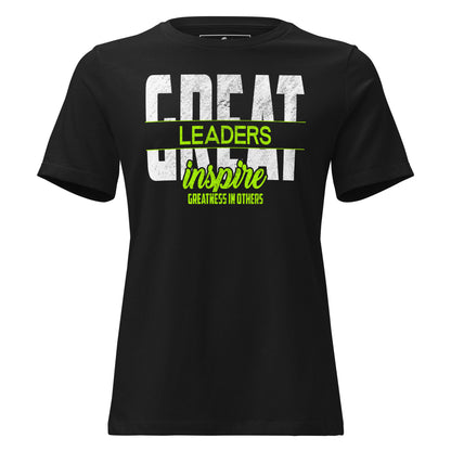 Great Leaders Inspire Black Motivational Women’s T-Shirt