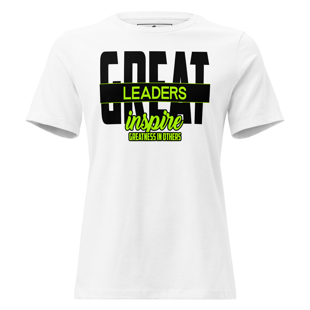 Great Leaders Inspire White Motivational Women’s T-Shirt