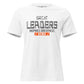 Great Leaders White Motivational Women’s T-Shirt