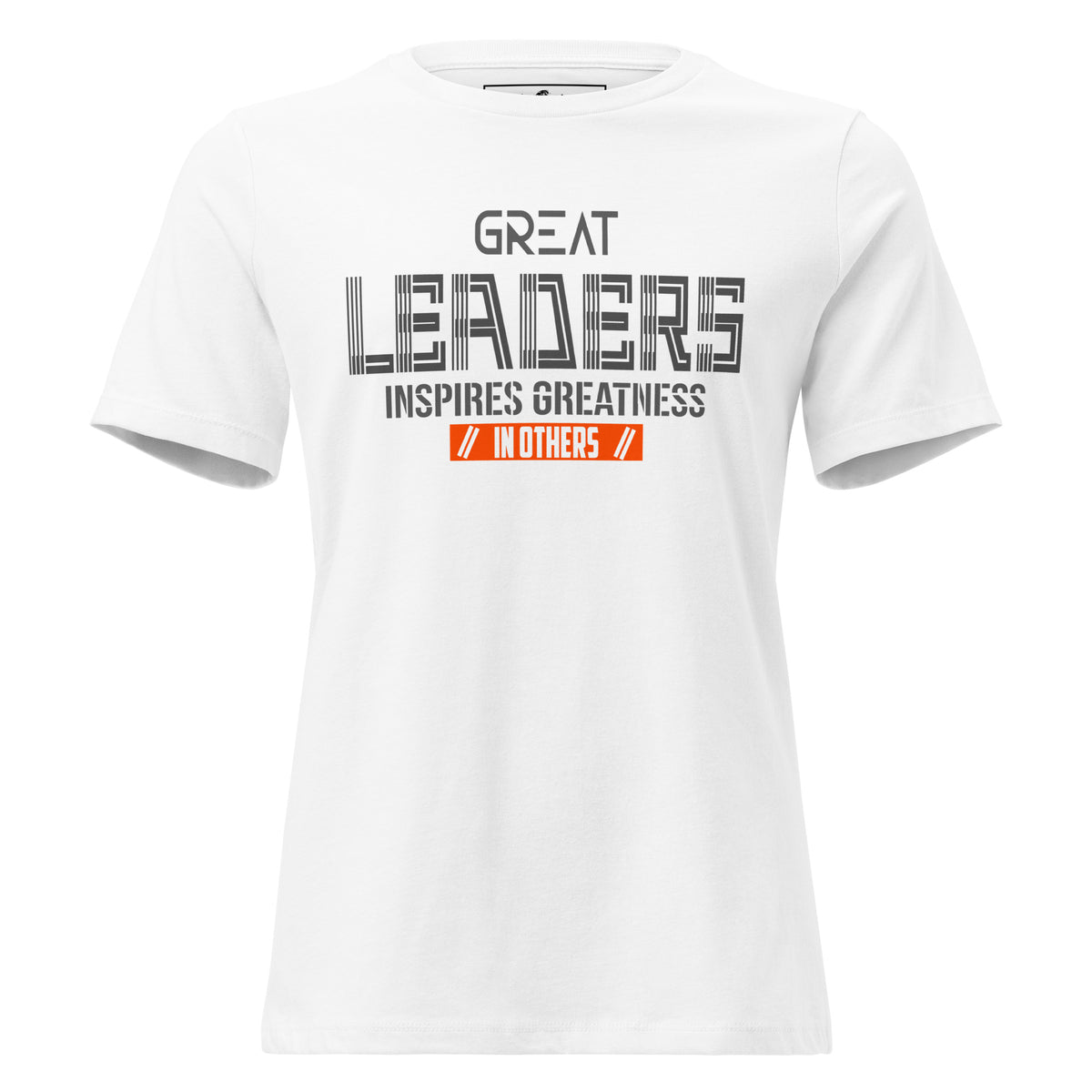 Great Leaders White Motivational Women’s T-Shirt