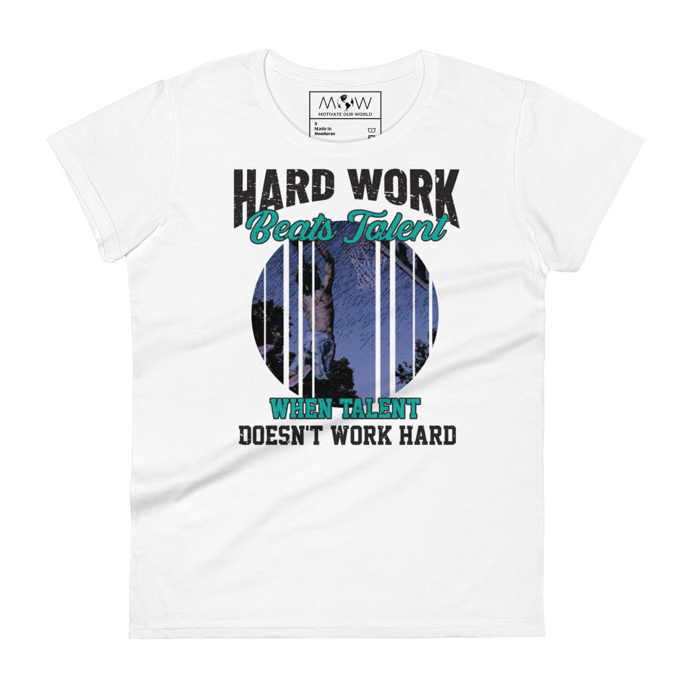 Hard Work Beats Talent Basketball Women’s Motivational White T-Shirt