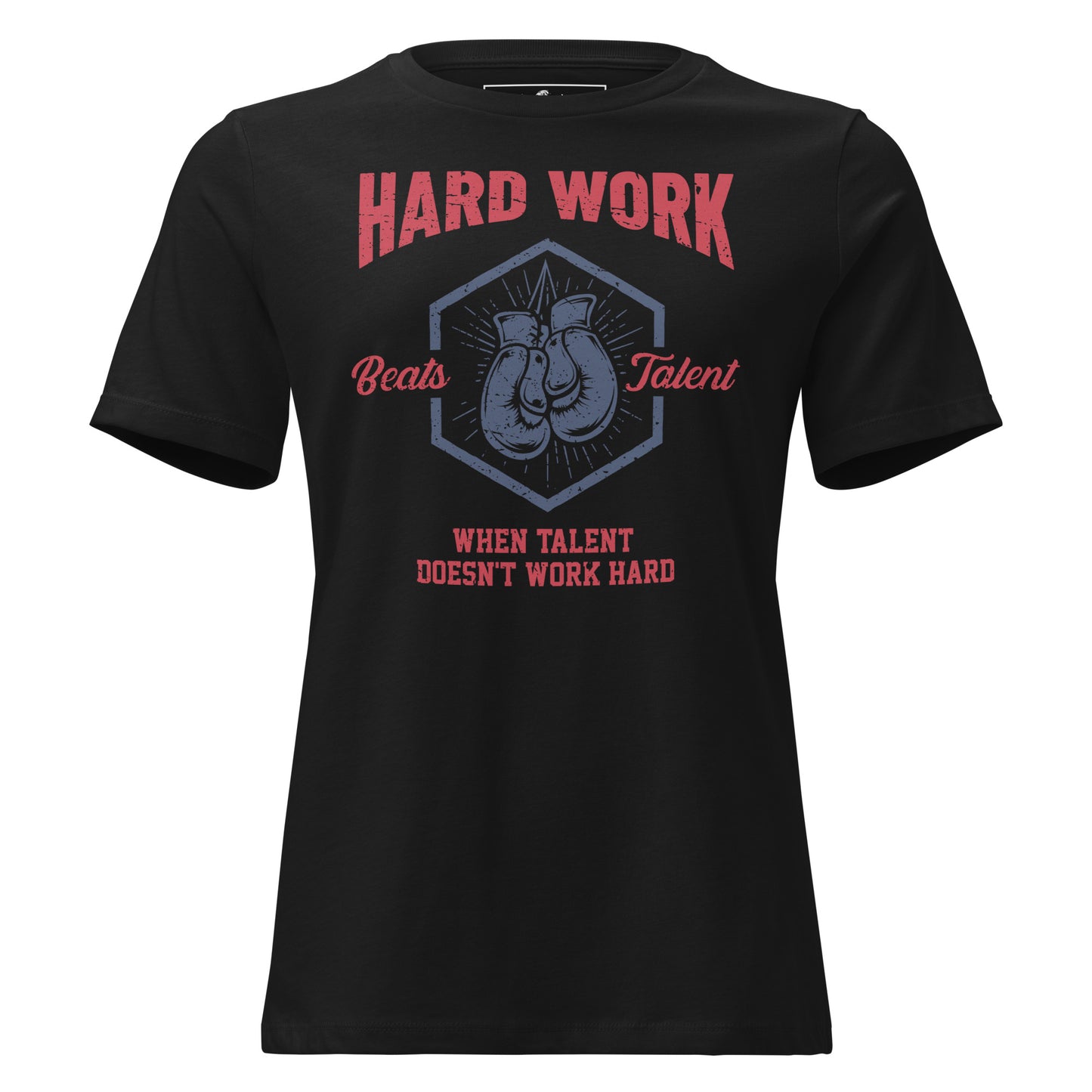 “Hard Work Beats Talent" Boxing Edition Black Motivational Women’s T-Shirt