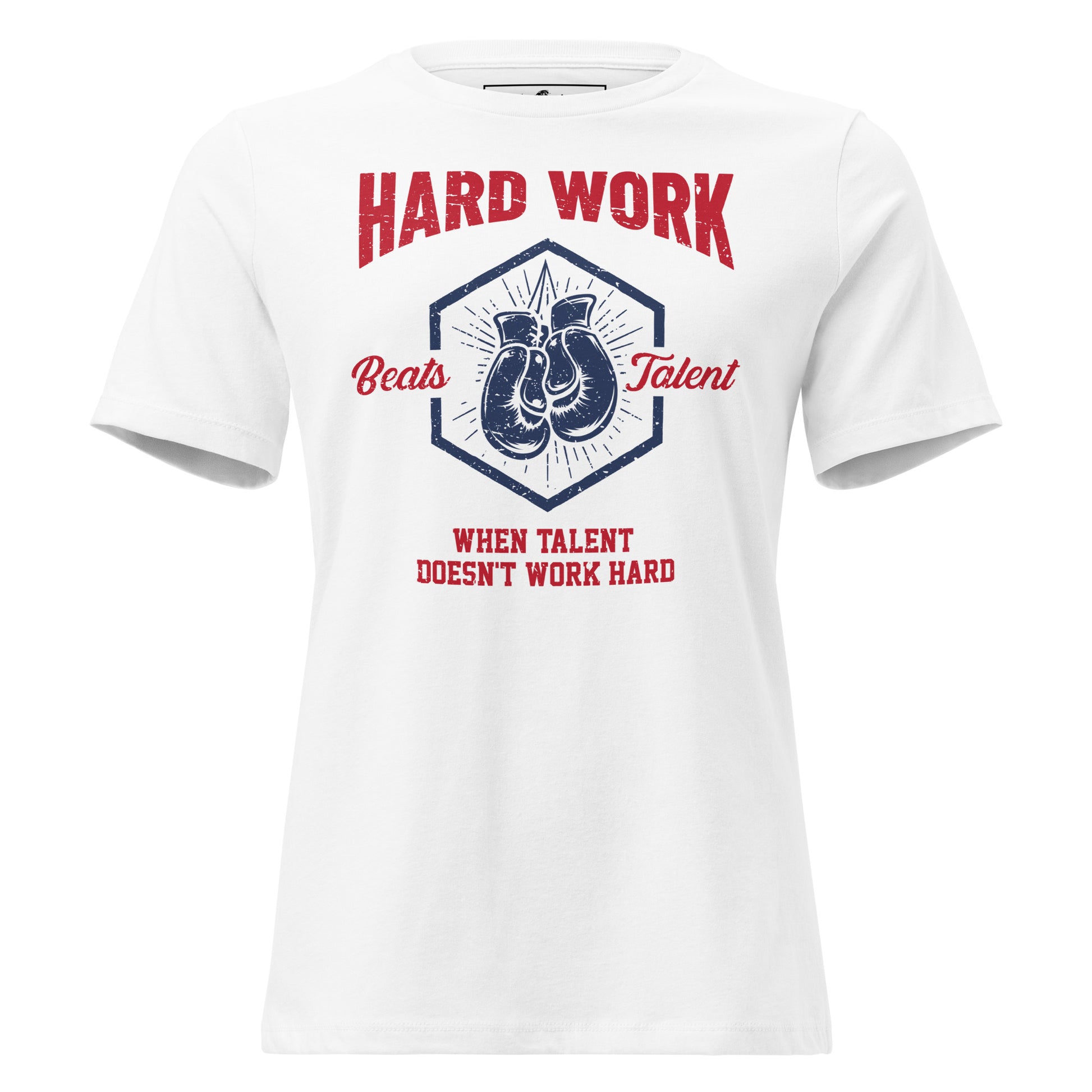“Hard Work Beats Talent" Boxing Edition White Motivational Women’s T-Shirt