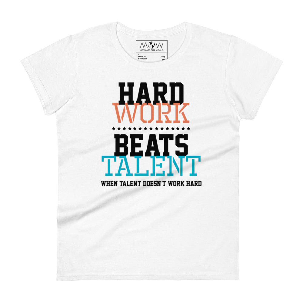 Hard Work Beats Talent Women’s Motivational White T-Shirt