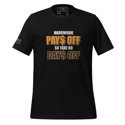 Hard Work Pays Off So Take No Days Off Men's Motivational Black T-Shirt