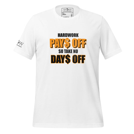 Hard Work Pays Off So Take No Days Off Men's Motivational White T-Shirt
