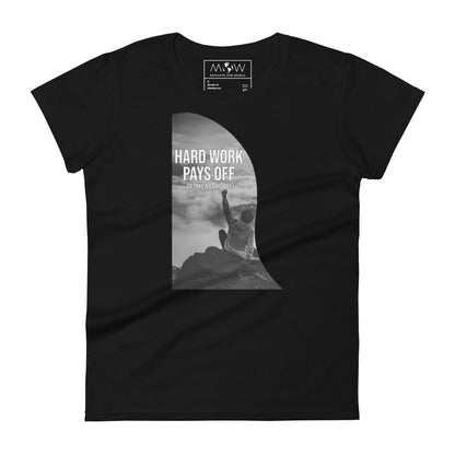 Hard Work Pays Off Women’s Motivational Black T-Shirt