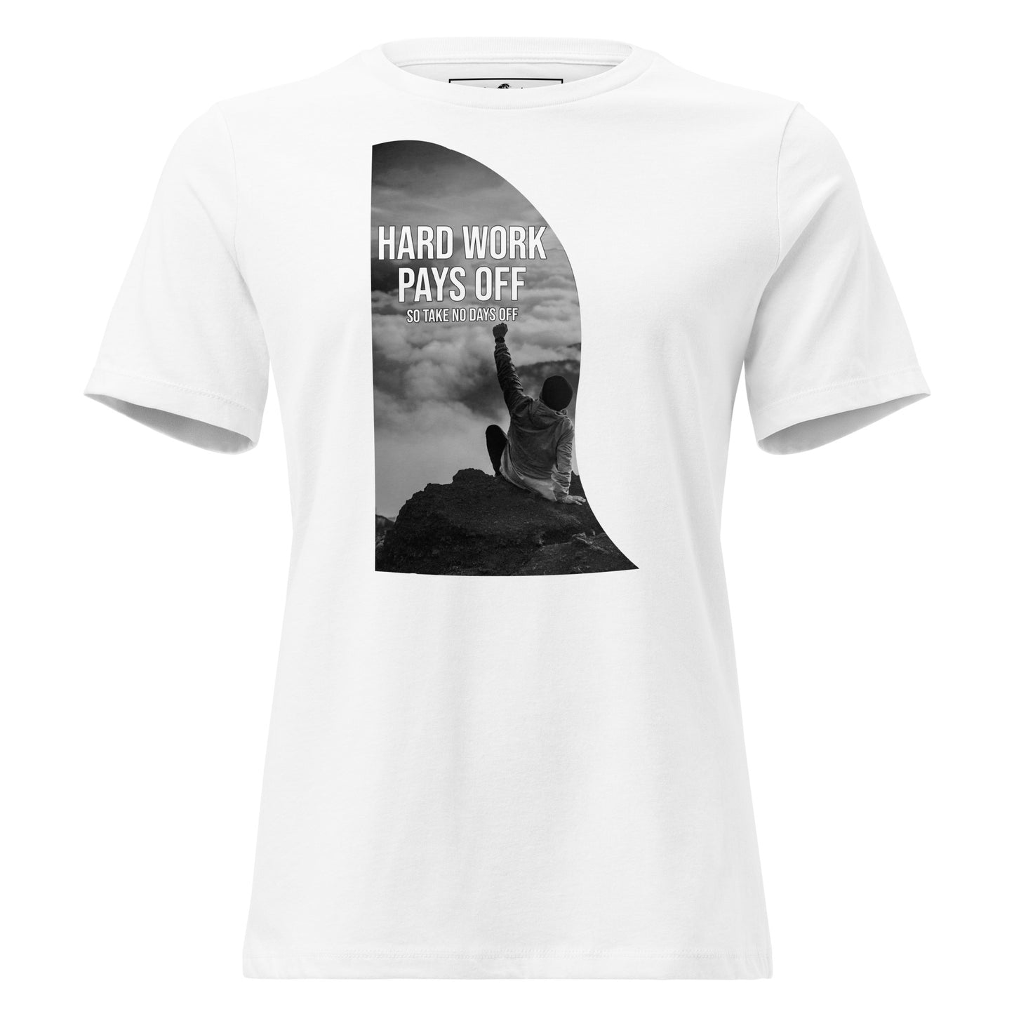 Hard Work Pays White Motivational Women’s T-Shirt