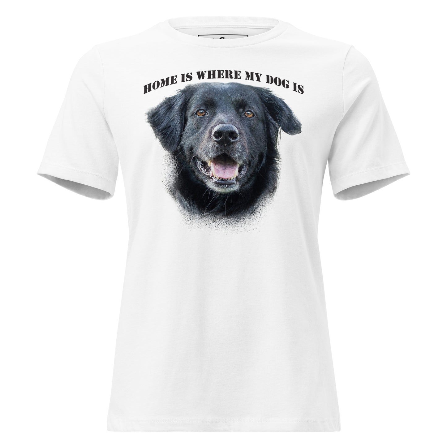 Home Is Where My Dog Is - Happy Dog White Motivational Women’s T-Shirt