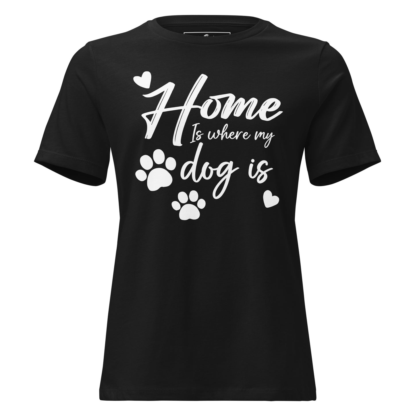 Home Is Where My Dog Is - Playful Pawprints Black Motivational Women’s T-Shirt