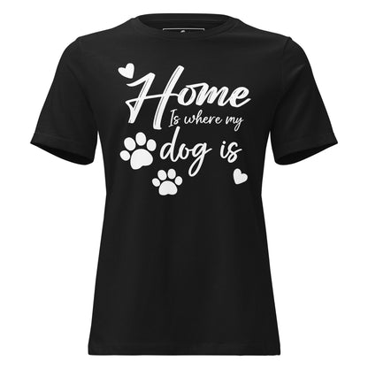 Home Is Where My Dog Is - Playful Pawprints Black Motivational Women’s T-Shirt