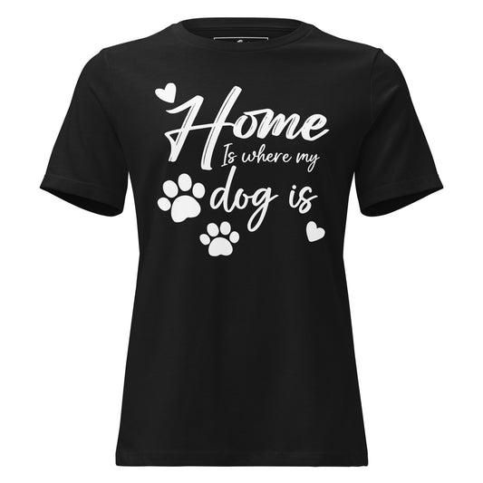 Home Is Where My Dog Is - Playful Pawprints Black Motivational Women’s T-Shirt