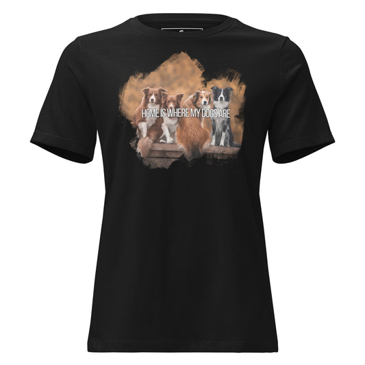 "Home Is Where My Dogs Are - Pet Lovers Black Motivational Women’s T-Shirt