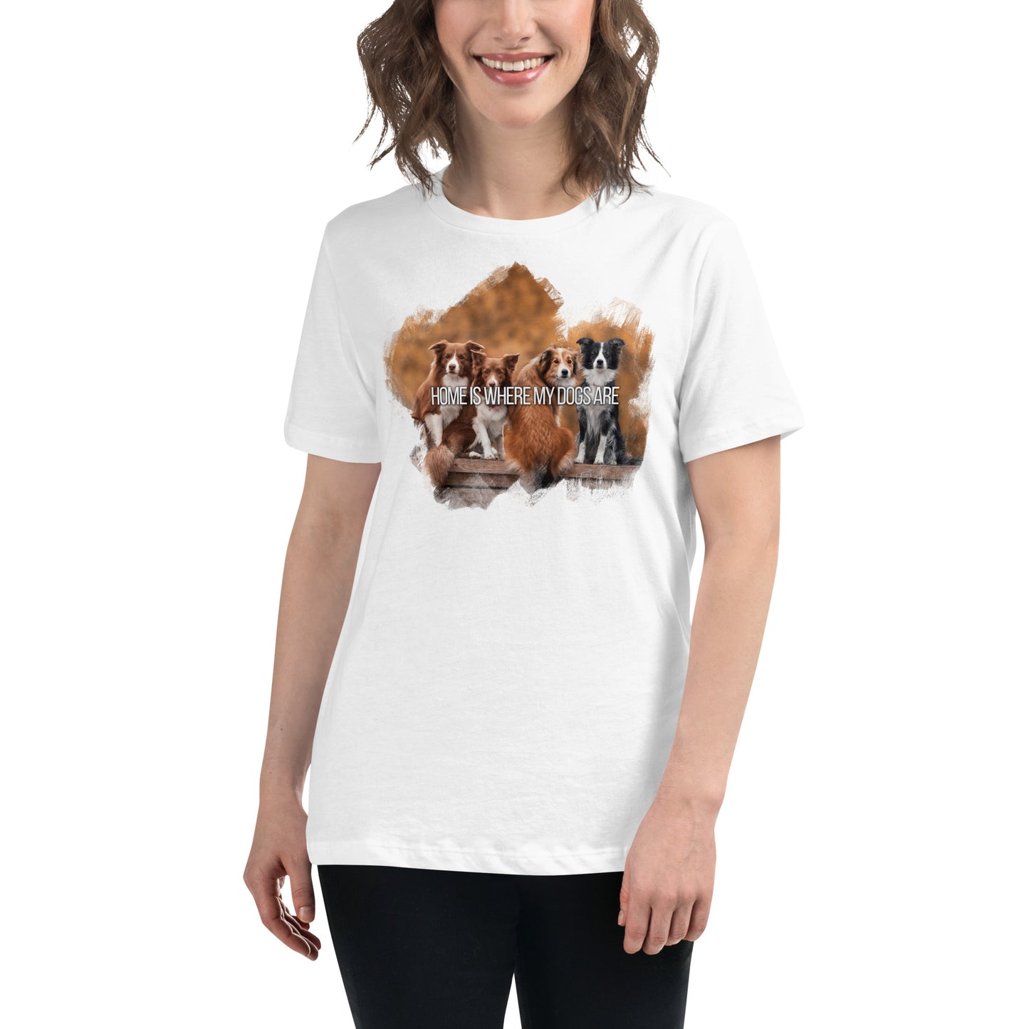 "Home Is Where My Dogs Are - Pet Lovers White Motivational Women’s T-Shirt Lifestyle