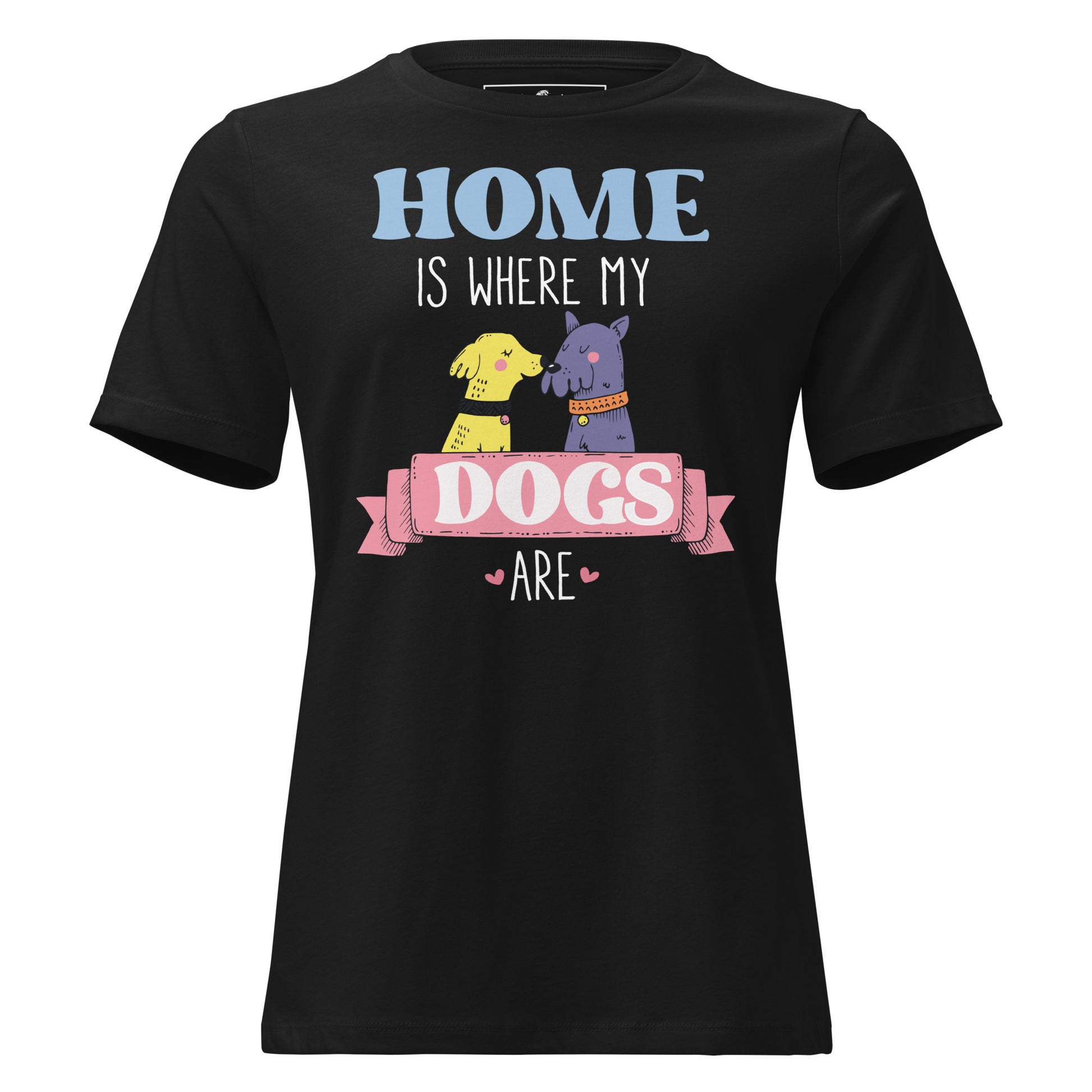 Home Is Where My Dogs Are Black Motivational Women’s T-Shirt