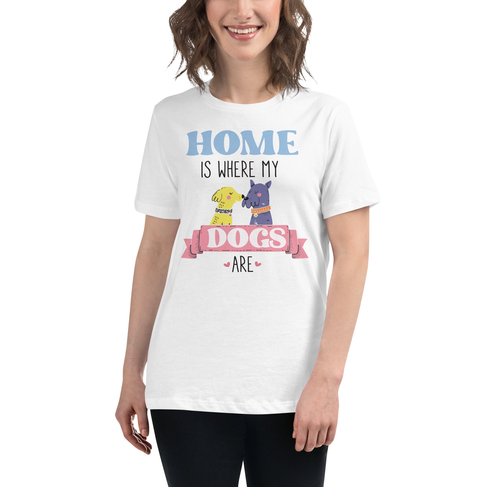 Home Is Where My Dogs Are White Motivational Women’s T-Shirt Lifestyle
