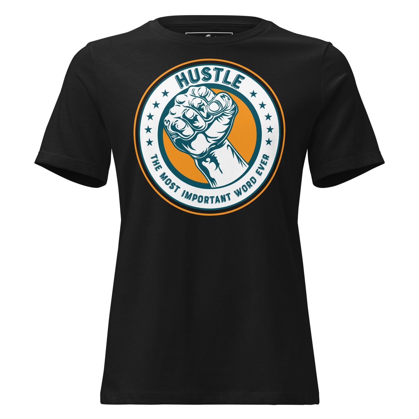 Hustle – The Most Important Word Ever II Black Motivational Women’s T-Shirt