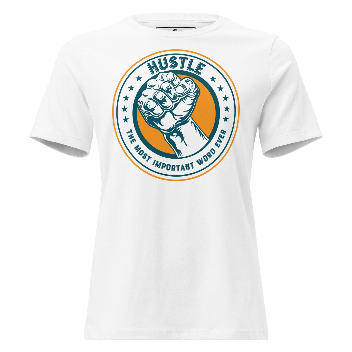 Hustle – The Most Important Word Ever II White Motivational Women’s T-Shirt