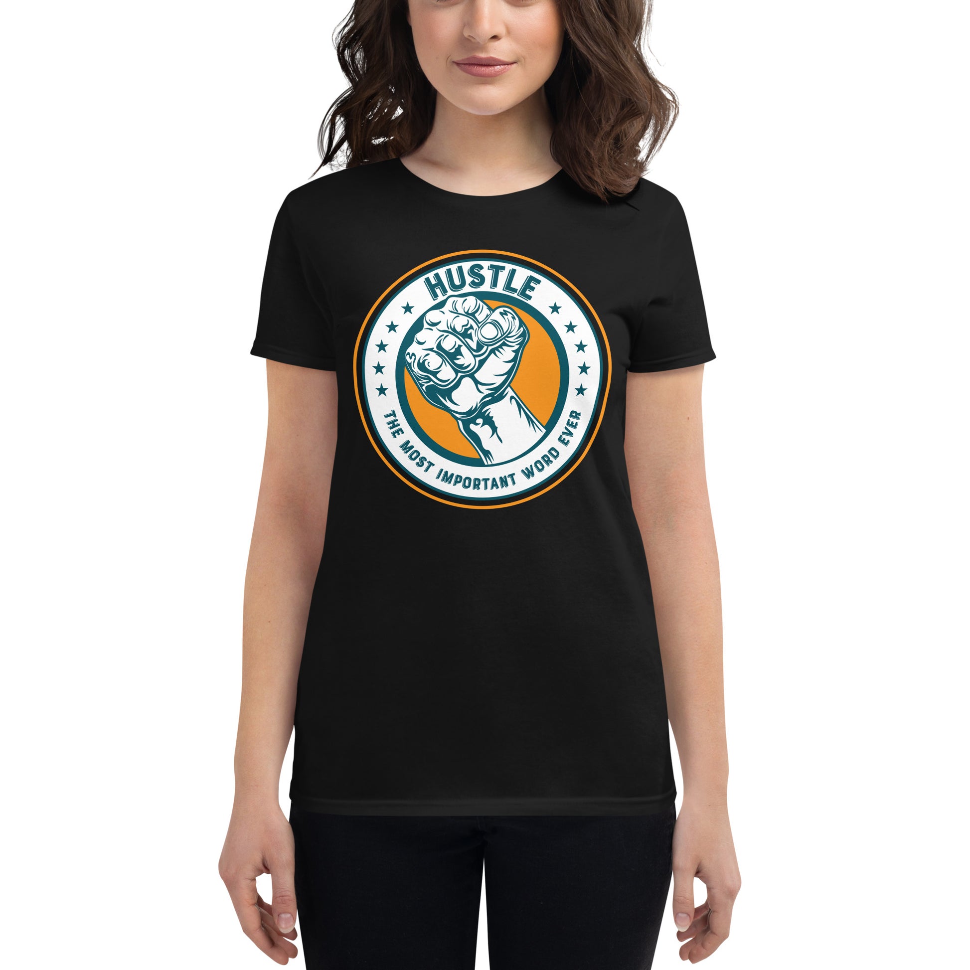 Hustle – The Most Important Word Ever II Women’s Motivational Black T-Shirt