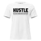 Hustle – The Most Important Word Ever White Motivational Women’s T-Shirt