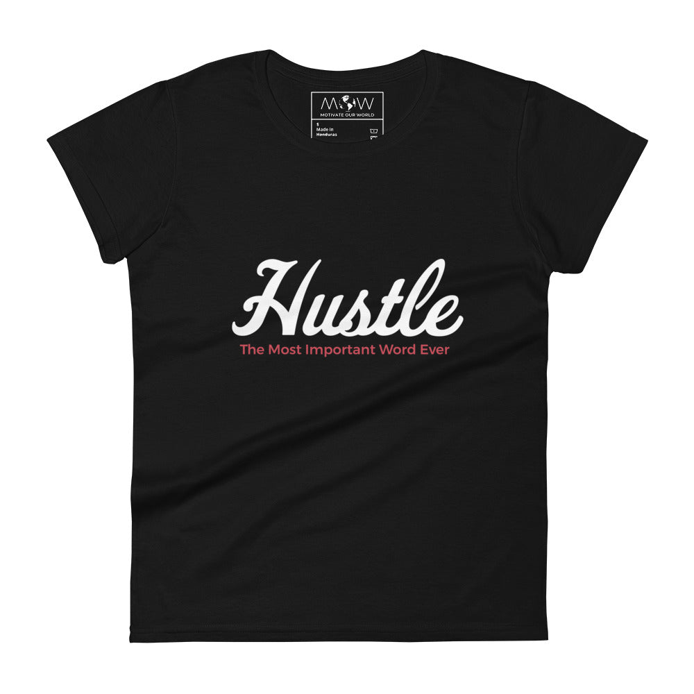 Hustle: The Most Important Word Ever Women’s Motivational Black T-Shirt