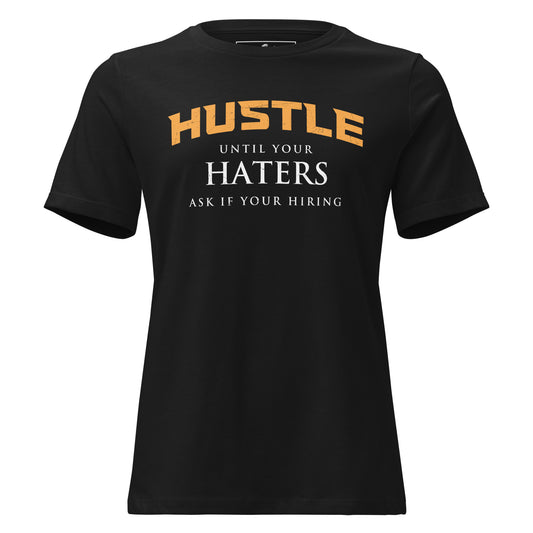 Hustle Until Your Haters Black Motivational Women’s T-Shirt