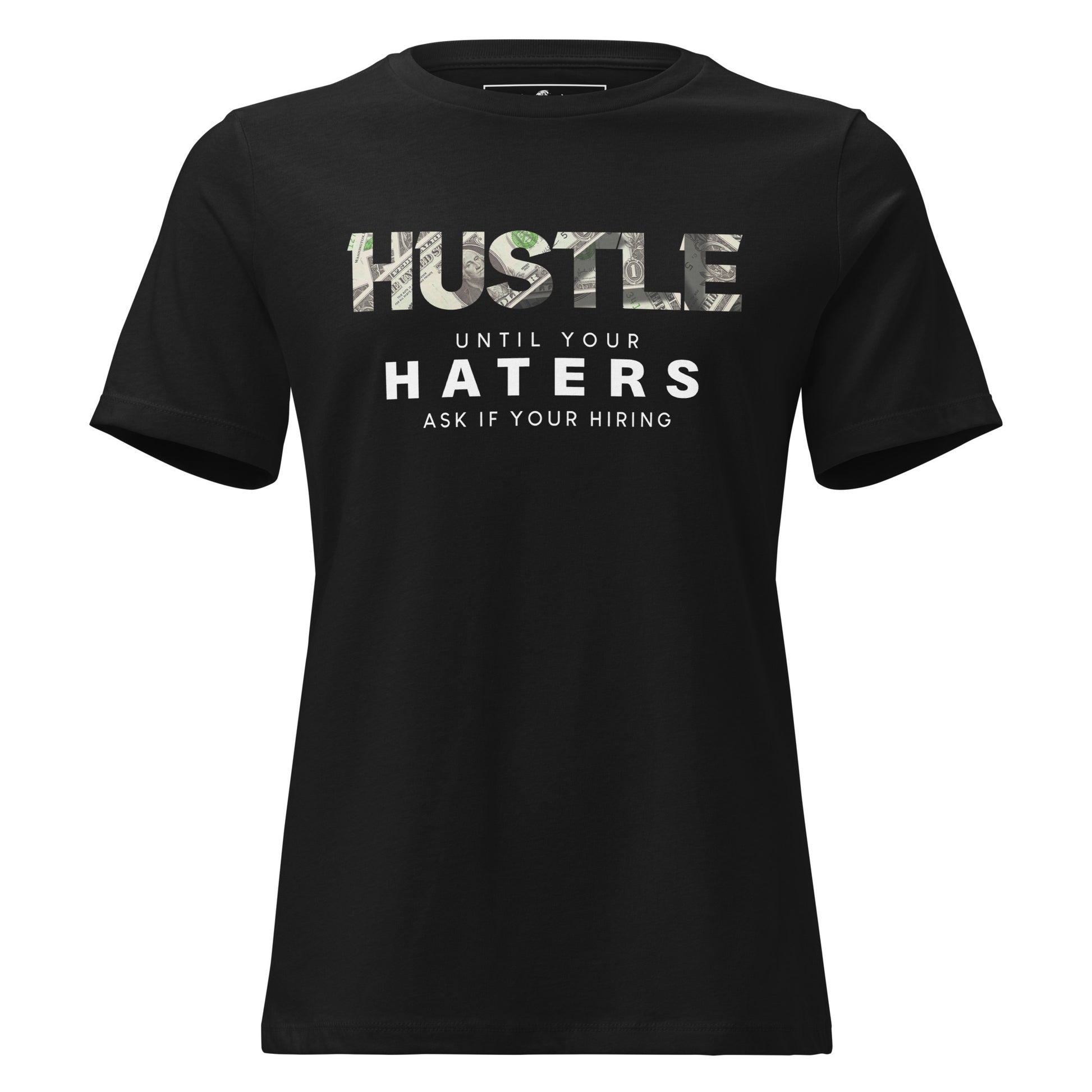 Hustle Until Your Haters Black Motivational Women’s T-Shirt - Money Design