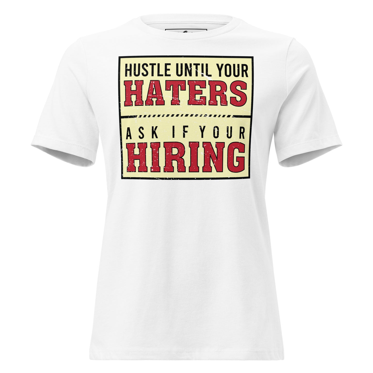 Hustle Until Your Haters White Motivational Women’s T-Shirt - Vintage Design