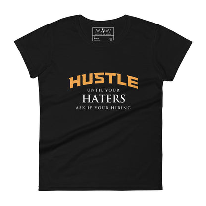 Hustle Until Your Haters Women’s Motivational Black T-Shirt