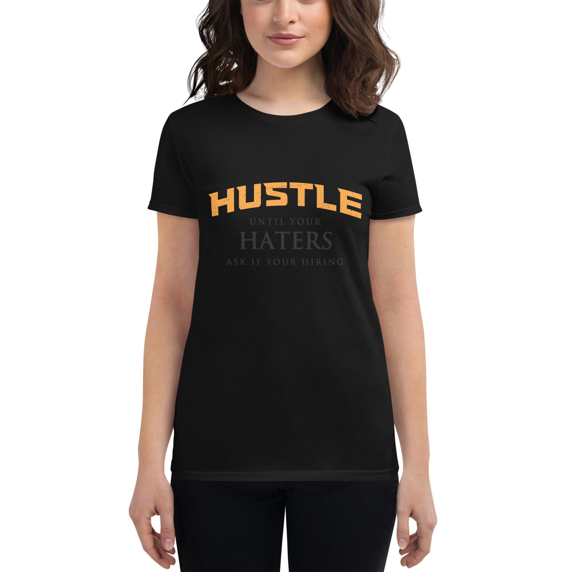 Hustle Until Your Haters Women’s Motivational Black T-Shirt
