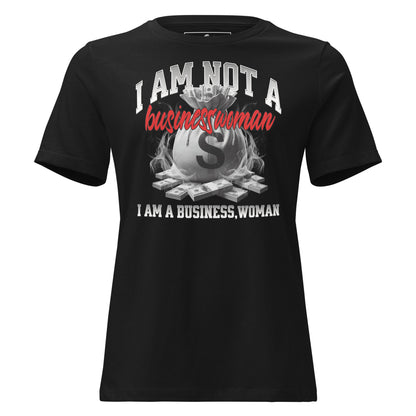 I Am  A Business, Woman Black Motivational Women’s T-Shirt