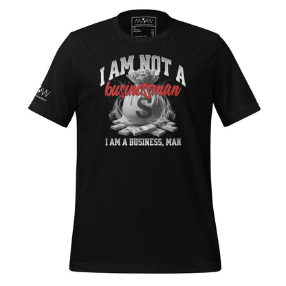 I Am Not a Businessman, I Am a Business, Man Men's Motivational Black T-Shirt