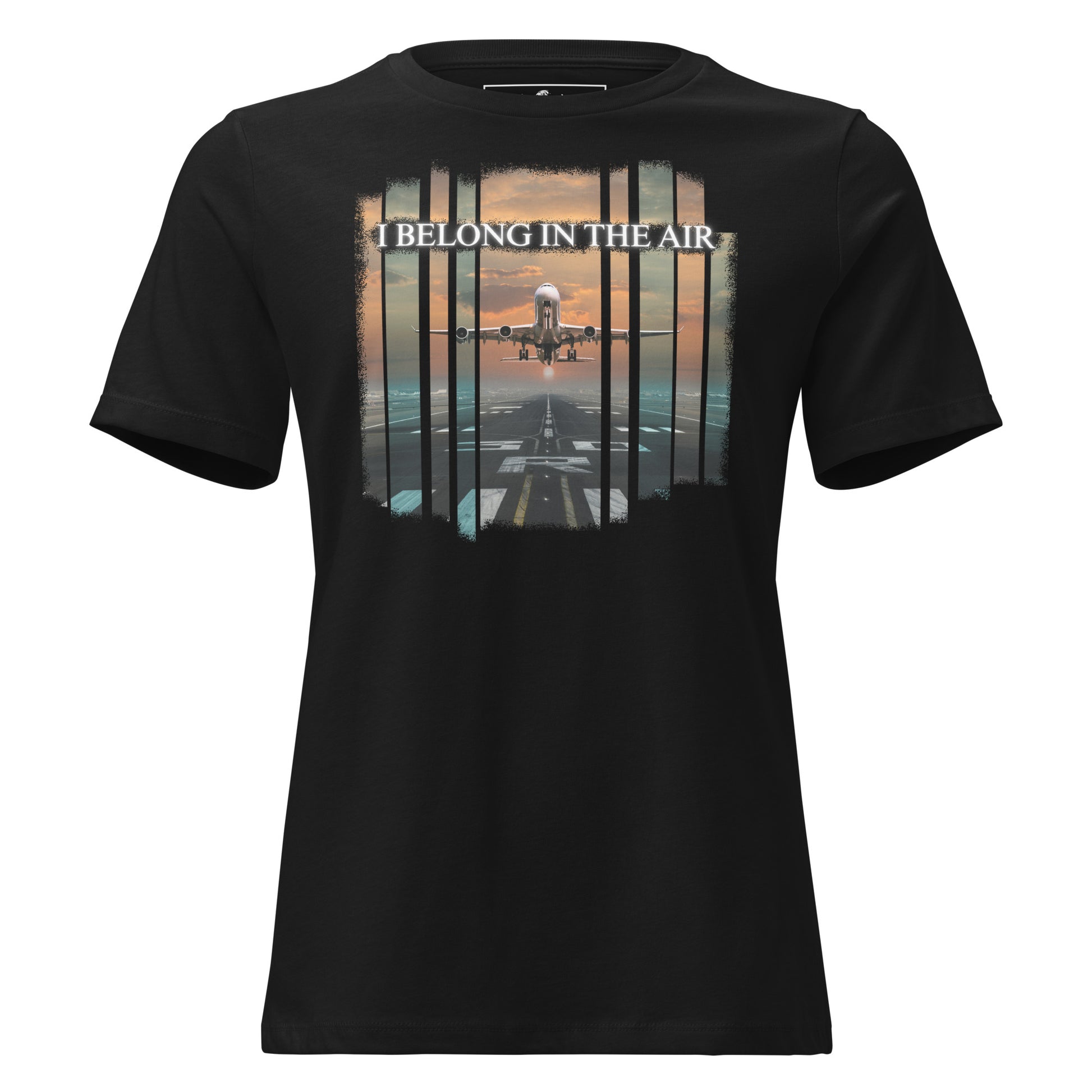 I Belong In The Air Runway Black Motivational Women’s T-Shirt