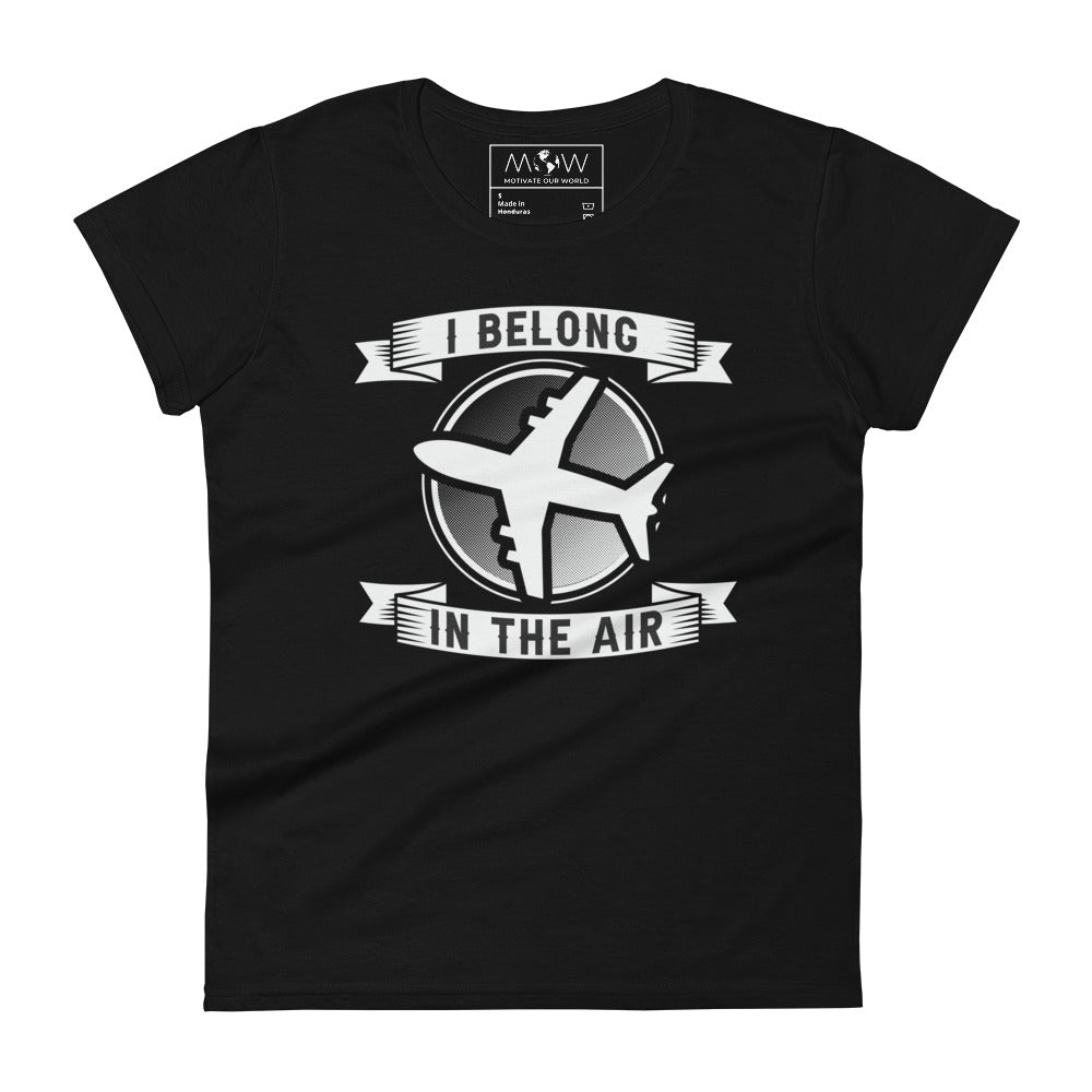 I Belong in the Air Women’s Motivational Black T-Shirt