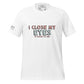I Close My Eyes in Order to See Men's Motivational White T-Shirt