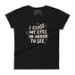 I Close My Eyes in Order to See (Minimalist Design) Women’s Motivational Black T-Shirt