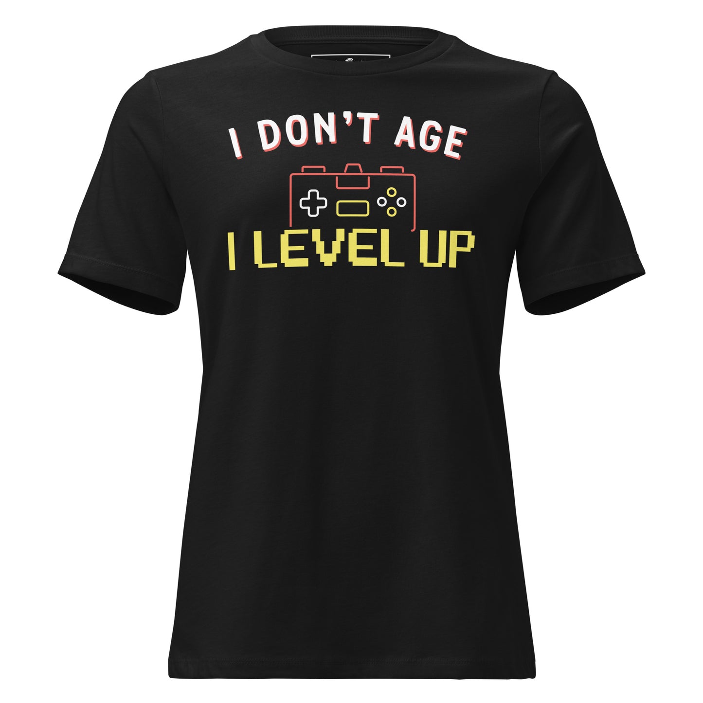 I Don't Age, I Level Up Black Motivational Women’s T-Shirt