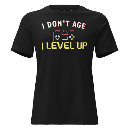 I Don't Age, I Level Up Black Motivational Women’s T-Shirt