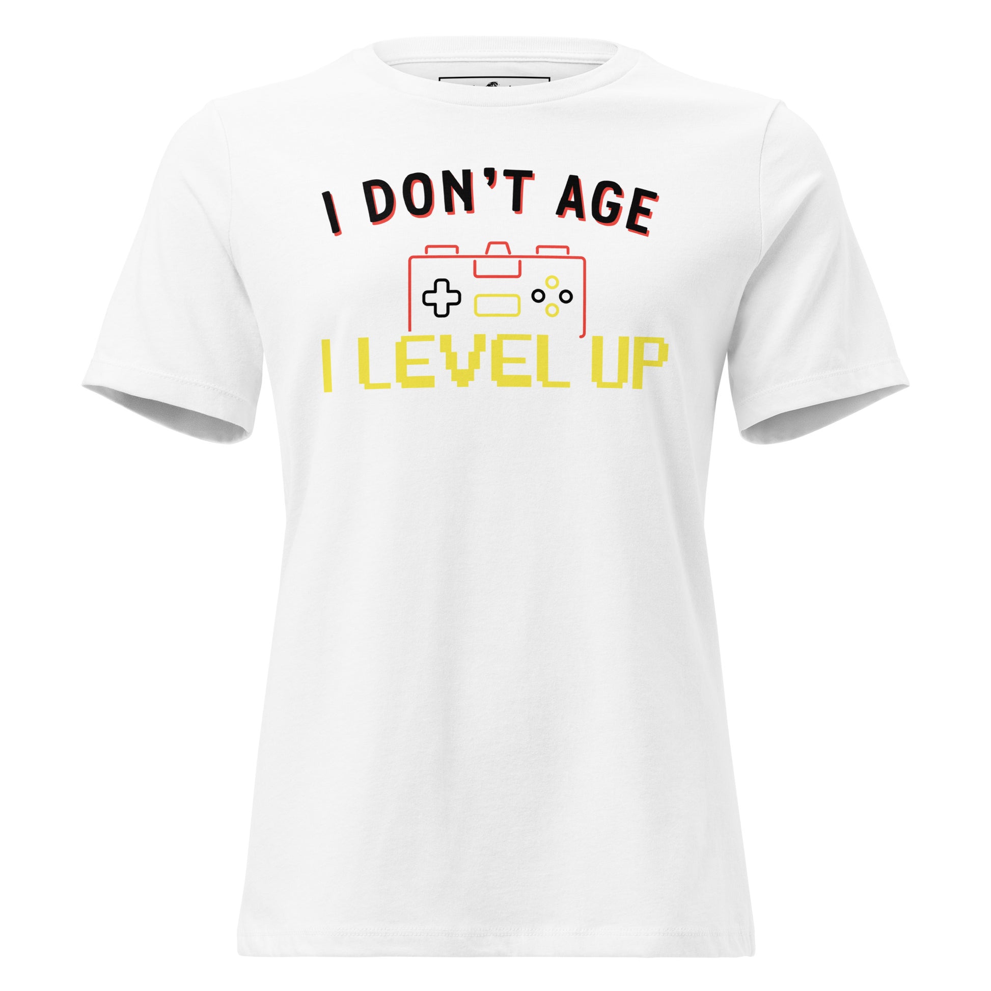 I Don't Age, I Level Up White Motivational Women’s T-Shirt