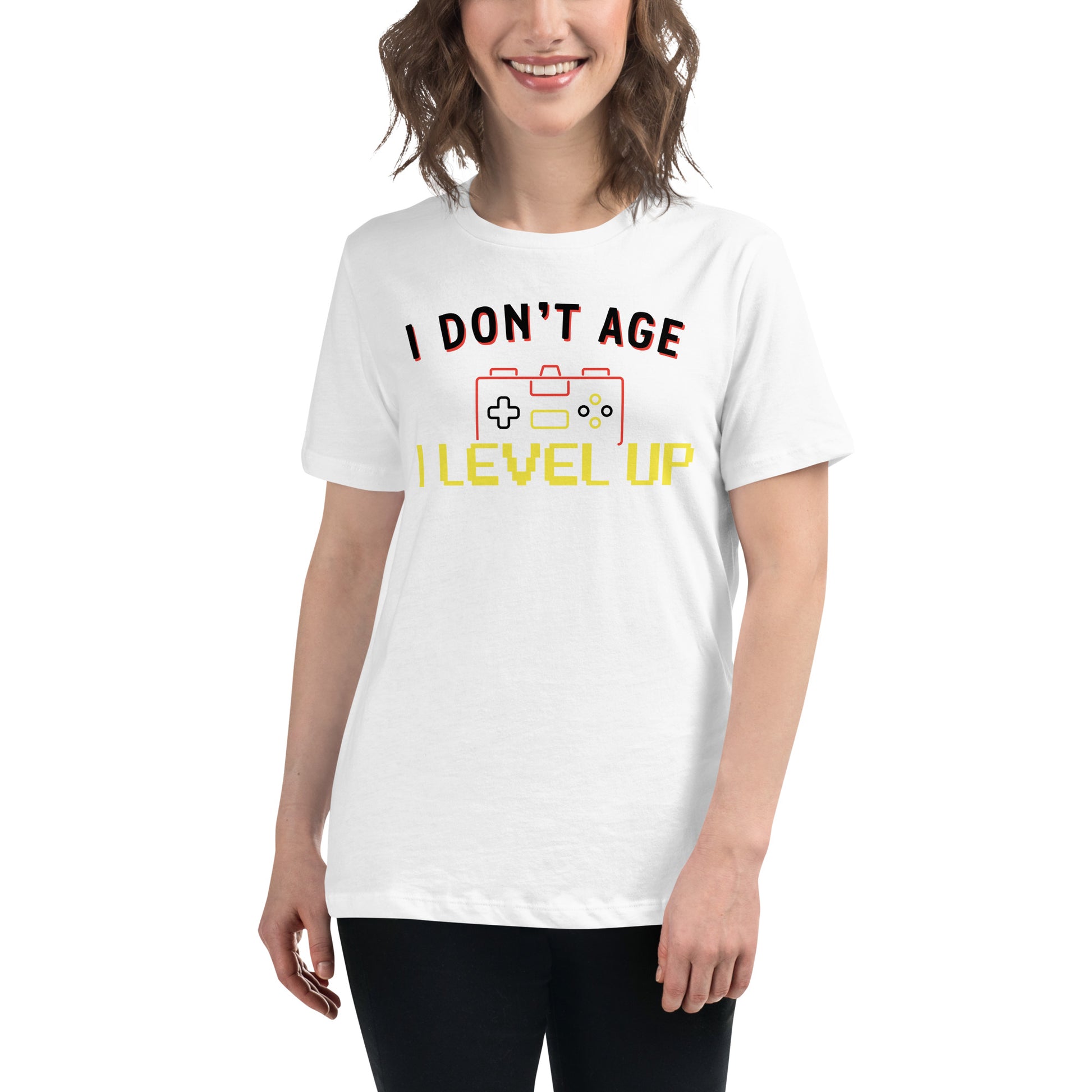 I Don't Age, I Level Up White Motivational Women’s T-Shirt Lifestyle