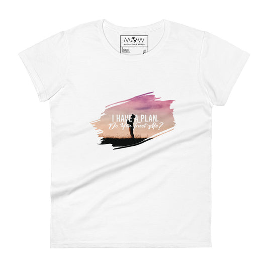 I Have a Plan Sunset Design Women’s Motivational White T-Shirt