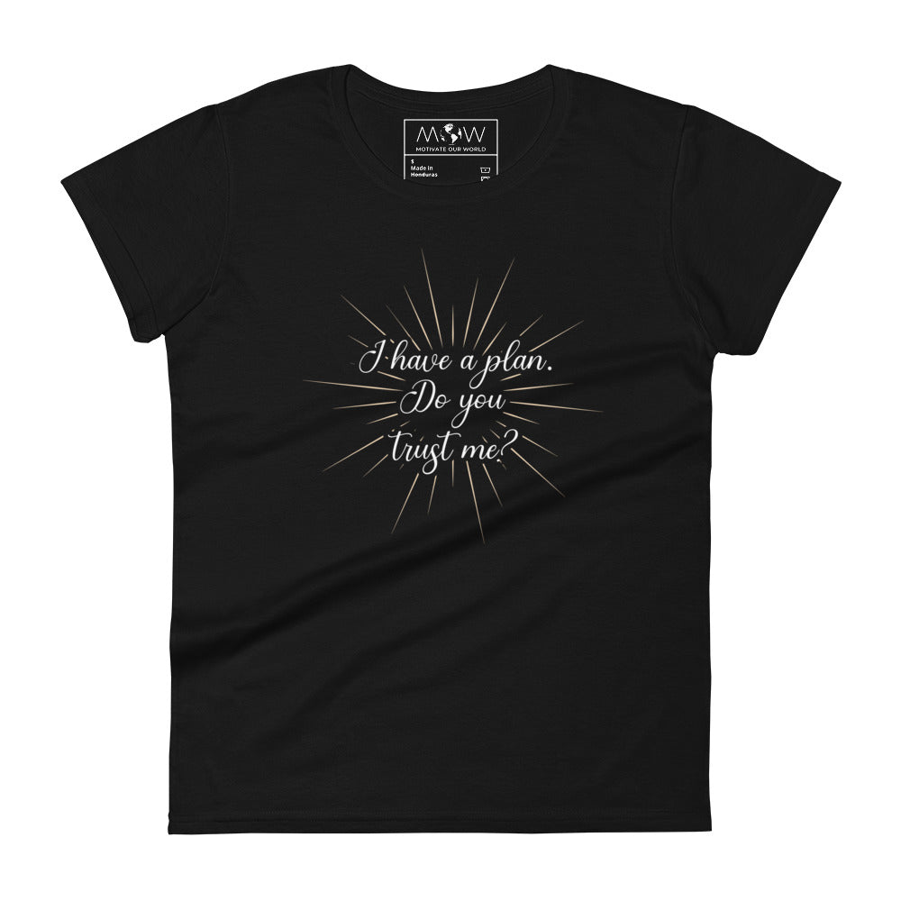 I Have a Plan Women’s Motivational Black T-Shirt