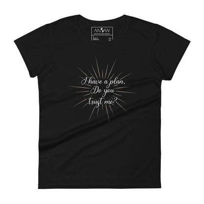I Have a Plan Women’s Motivational Black T-Shirt