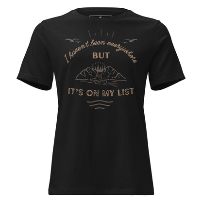 I Haven’t Been Everywhere But It’s On My List Black Motivational Women’s T-Shirt