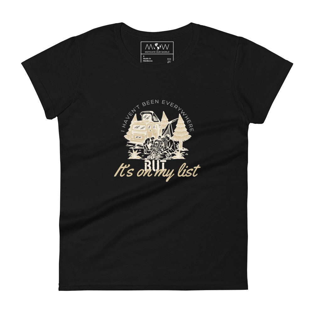 I Haven’t Been Everywhere But It’s On My List Women’s Motivational Black T-Shirt